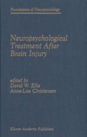 Neuropsychological Treatment After Brain Injury (Foundations of Neuropsychology)