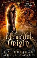 Elemental Origin: Blood of Dragons Prequel 1719140146 Book Cover