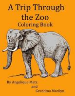 A Trip Through the Zoo Coloring Book 1542436281 Book Cover