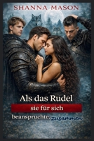 Als das Rudel sie für sich beanspruchte, zusammen: Ein verbotenes Band, das die Ordnung der Wölfe veränderte (German Edition) B0GGGZDPVP Book Cover