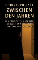 Zwischen den Jahren: 20 Geschichten über die Liebe, Verlust und die leisen Versprechen des Lebens (German Edition) 3819282084 Book Cover
