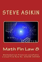 Math Fin Law 8: Mathematical Financial Lawspublic Listed Firm Rule No. 23238-30330 1541091884 Book Cover