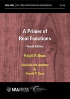 A Primer of Real Functions: Fourth Edition (Carus Mathematical Monographs, 13) 1470454327 Book Cover