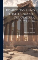 Komposition Und Entstehungszeit Der Oracula Sibyllina; Volume 23 1021888133 Book Cover