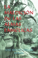 LA MALDICIÓN DE LAS ALMAS FAMÉLICAS: NADIE TE VA A CREER B0C2SD226V Book Cover