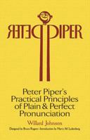 Peter Piper's Practical Principles of Plain and Perfect Pronunciation: A Study in Typography (Dover Books on Lettering, Calligraphy and Typography) 0486802825 Book Cover