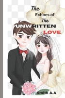 The Echoes of the Unwritten Love B0CV429C7P Book Cover