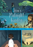 Tom's Midnight Garden Graphic Novel 0062696572 Book Cover