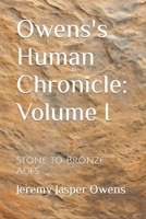 Owens's Human Chronicle: Volume I: Stone to Bronze Ages B0CP894QQ2 Book Cover