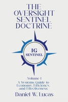 The Oversight Sentinel Doctrine: A Systems Guide to Economy, Efficiency, and Effectiveness 1807647250 Book Cover