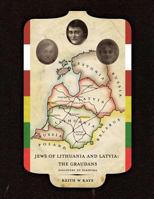 Jews of Lithuania and Latvia: The Graudans: Discovery to Diaspora 1463420765 Book Cover