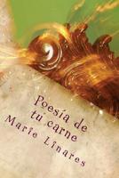 Poesia de tu carne 1542717736 Book Cover