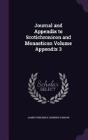 Journal and Appendix to Scotichronicon and Monasticon Volume Appendix 3 1359450300 Book Cover