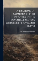 Operations of Company F, 34th Infantry in the Puvenelle Sector, October 1 - November 11, 1918 1025050215 Book Cover