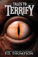 Tales to Terrify: Witches, Vengeful Spirits, Cosmic Bargains, and Other Twisted Realities 1963107462 Book Cover