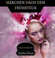 Märchen nach dem Frühstück: 4 Bücher in 1 9916664692 Book Cover