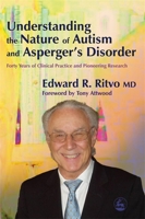 Understanding the Nature of Autism And Asperger's Disorder: Forty Years Of Clinical Practice And Pioneering Research 1843108143 Book Cover