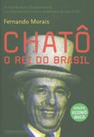 Chatô, o rei do Brasil 8571643962 Book Cover