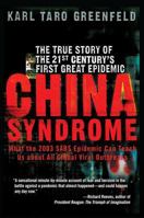 China Syndrome: The True Story of the 21st Century's First Great Epidemic 0060587237 Book Cover