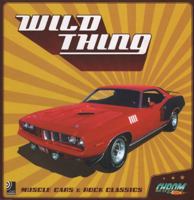 Wild Thing: Muscle Cars & Rock Classics 3937406379 Book Cover