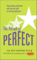The Pursuit of Perfect: How to Stop Chasing and Start Living a Richer, Happier Life 0071608826 Book Cover