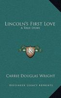 Lincoln's first love a true story 1178955974 Book Cover