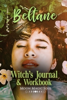 Beltane: Witch's Journal & Workbook 1698513720 Book Cover