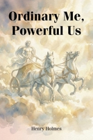Ordinary Me, Powerful Us B0H1K5T9N4 Book Cover