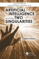Artificial Intelligence and the Two Singularities 0815368534 Book Cover