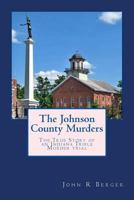 The Johnson County Murders: The True Story of an Indiana Triple Murder Trial 1496001133 Book Cover