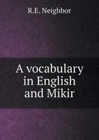 A Vocabulary in English and Mikir: With Sentences Illustrating the Use of Words 1341080005 Book Cover