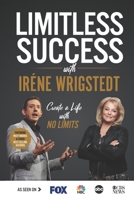 Limitless Success with Iréne Wrigstedt 1970073551 Book Cover