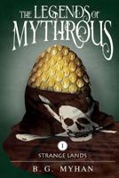 The Legends of Mythrous: Strange Lands 0997057793 Book Cover
