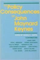 The Policy Consequences of John Maynard Keynes 0873323173 Book Cover
