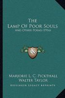 The Lamp of Poor Souls and Other Poems 1437282369 Book Cover