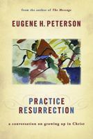 Practice Resurrection: A Conversation on Growing Up in Christ 0802869327 Book Cover