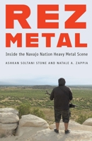 Rez Metal: Inside the Navajo Nation Heavy Metal Scene 149620509X Book Cover