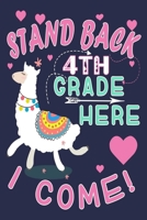 Stand Back 4th Grade Here I Come!: Funny Journal For Teacher & Student Who Love Llama 1694586855 Book Cover