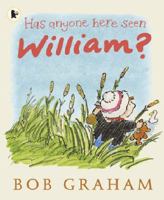 Has Anyone Here Seen William? 0744578078 Book Cover