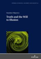 Truth and the Will to Illusion 3631673353 Book Cover