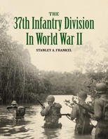 The 37th Infantry Division in World War II 1948986175 Book Cover