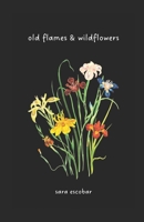 old flames & wildflowers B0GJGDMWVC Book Cover