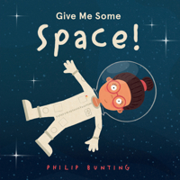 Give Me Some Space! 1338772759 Book Cover