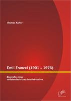 Emil Franzel (1901 - 1976): Biografie eines sudetendeutschen Intellektuellen 3842887264 Book Cover