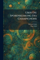 Uber Die Sporenkeimung Des Champignons (German Edition) 1026054796 Book Cover