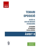 TEMARI OPOSICIÓ - ACCÉS AL COS DE MOSSOS D'ESQUADRA: CATEGORIA DE MOSSO/A ESCALA BÀSICA - ÀMBIT B (Catalan Edition) B0F2V1Q3DM Book Cover