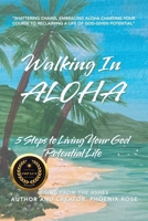 Walking In ALOHA: 5 Steps to Living Your God Potential Life B0CR7TJ13T Book Cover