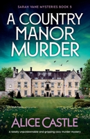 A Country Manor Murder: A totally unputdownable and gripping cozy murder mystery (Sarah Vane Mysteries) 1805504584 Book Cover