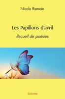 Les Papillons d'avril: Recueil de poésies (French Edition) 2414546867 Book Cover