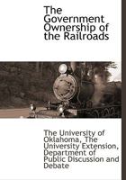 The Government Ownership Of Railroads... 1140662872 Book Cover